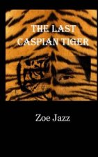 The Last Caspian Tiger