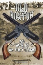 Old Boston: As Wild as They Come