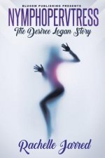 Nymphopervtress: The Desiree Logan Story