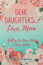 Dear Daughters... Love, Mom: Getting to Know Me