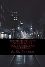 The Brotherhood of Lost Souls: prodigy of the menace