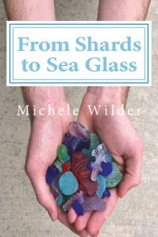 From Shards to Sea Glass