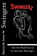 Swingerz: How Far Would You Go To Save Your Marriage?