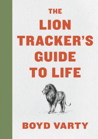 Lion Tracker's Guide To Life