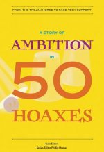 Story of Ambition in 50 Hoaxes