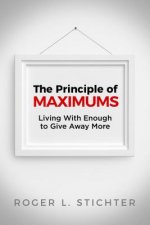 The Principle of Maximums: Living with Enough to Give Away More