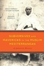 Subversives and Mavericks in the Muslim Mediterranean