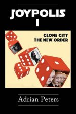 Joypolis I: Clone City & the New Order