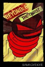 Beyond 6: The Thirst