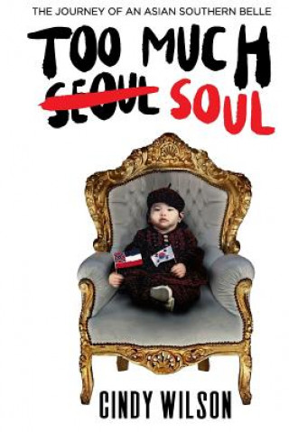 Too Much Soul: The Journey of an Asian Southern Belle