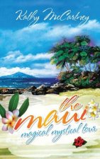 The Maui Magical Mystical Tour