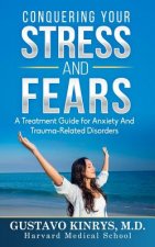 Conquering Your Stress & Fears: A Treatment Guide for Anxiety and Trauma-Related Disorders