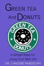 Green Tea and Donuts: 6 Simple Ways to Live Your Best Life