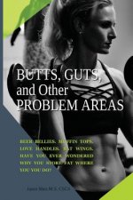 Butts, Guts, and Other Problem Areas