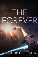 The Forever, Part 3: The Forever Series Books 5 & 6