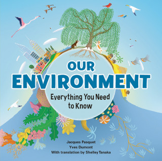 Our Environment: Everything You Need to Know