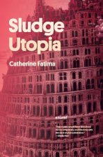 Sludge Utopia