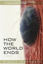 How the World Ends: The Complete Story