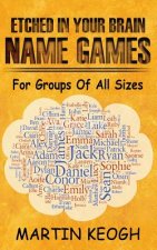 Etched in Your Brain Name Games: For Groups of all Sizes