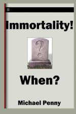 Immortality! When?