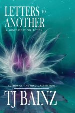 Letters to Another: A Short Story Collection