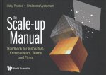 Scale-up Manual, The: Handbook For Innovators, Entrepreneurs, Teams And Firms