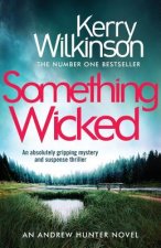 Something Wicked: An Absolutely Gripping Mystery and Suspense Thriller