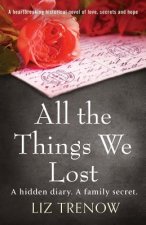 All the Things We Lost: A Heartbreaking Historical Novel of Love, Secrets and Hope