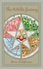 The Witch's Journey: A Practical Guide to Making Magic and Rituals That Work for You