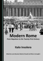 Modern Rome: From Napoleon to the Twenty-First Century