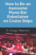 How to Be an Awesome Piano Bar Entertainer on Cruise Ships