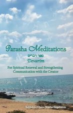 Parasha Meditations Devarim: Integrating Torah from Top to Toe