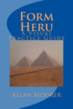 Form Heru: A Visual Practice Guide