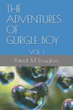 The Adventures of Gurgle Boy: Vol. 1