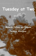 Tuesday at Two: Memories, Fictions, and Fantasies