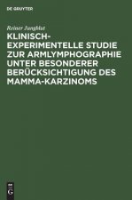 Klinisch-experimentelle Studie zur Armlymphographie unter besonderer Berucksichtigung des Mamma-Karzinoms