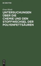 Untersuchungen uber die Chemie und den Stoffwechsel der Polyenfettsauren