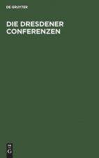 Die Dresdener Conferenzen