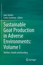 Sustainable Goat Production in Adverse Environments: Volume I