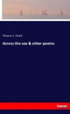 Across the sea & other poems