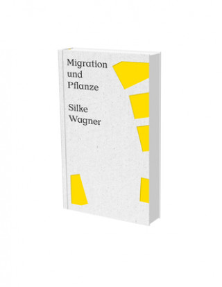 Silke Wagner: Migration and Plant