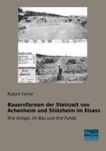 Bauernfarmen der Steinzeit von Achenheim und Stützheim im Elsass