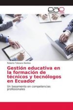 Gestion educativa en la formacion de tecnicos y tecnologos en Ecuador