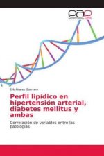 Perfil lipidico en hipertension arterial, diabetes mellitus y ambas