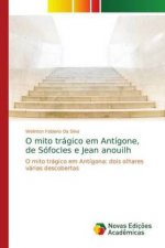 O mito tragico em Antigone, de Sofocles e Jean anouilh