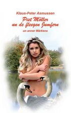 Piet Moeller un de fleegen Jumfern
