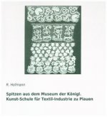 Spitzen aus dem Museum der Königl. Kunst-Schule für Textil-Industrie zu Plauen