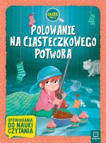 Polowanie na Ciasteczkowego Potwora Duże litery Opowiadania do nauki czytania