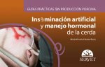 INSEMINACIÓN ARTIFICIAL Y MANEJO HORMONAL DE LA CERDA