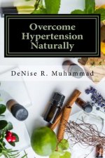 Overcome Hypertension Naturally: 8 Life Essences that Support a Healthy Blood Pressure
